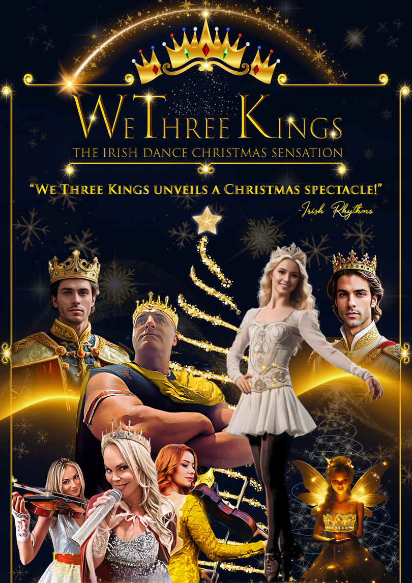 We Three Kings, the Irish Dance Christmas Sensation